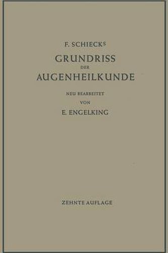 F. Schiecks Grundriss Der Augenheilkunde Fur Studierende