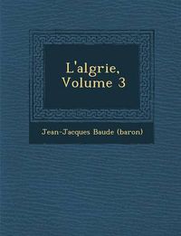 Cover image for L'Alg Rie, Volume 3