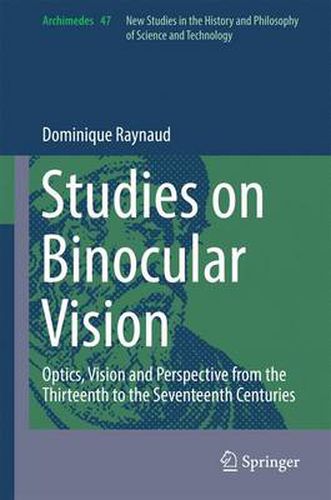 Cover image for Studies on Binocular Vision: Optics, Vision and Perspective from the Thirteenth to the Seventeenth Centuries