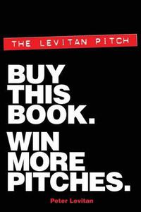 Cover image for The Levitan Pitch. Buy This Book. Win More Pitches.