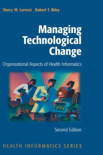 Cover image for Managing Technological Change: Organizational Aspects of Health Informatics