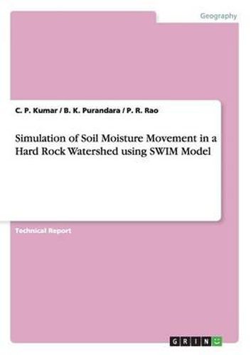 Simulation of Soil Moisture Movement in a Hard Rock Watershed Using Swim Model