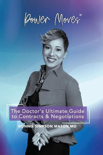 Cover image for The Doctor's Ultimate Guide to Contracts and Negotiations: Power Moves!