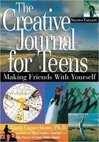 Cover image for The Creative Journal for Teens: Making Friends with Yourself