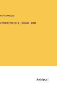 Cover image for Reminicences of a Highland Parish