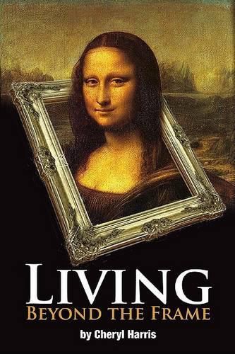 Cover image for Living Beyond The Frame