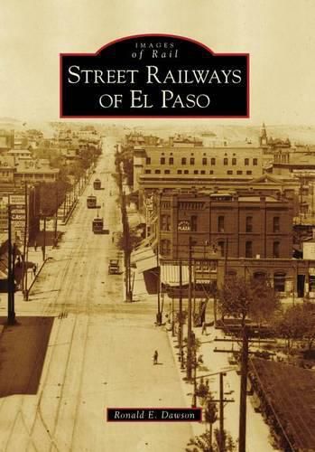 Cover image for Street Railways of El Paso, Tx