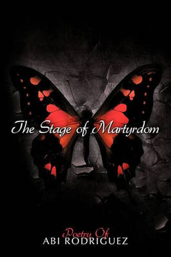 Cover image for The Stage of Martyrdom: Poetry Of Abi Rodriguez
