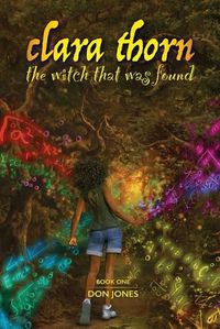 Cover image for Clara Thorn, the witch that was found