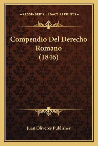 Cover image for Compendio del Derecho Romano (1846)