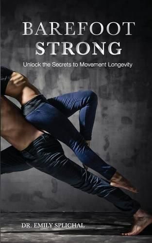 Cover image for Barefoot Strong: Unlock the Secrets to Movement Longevity