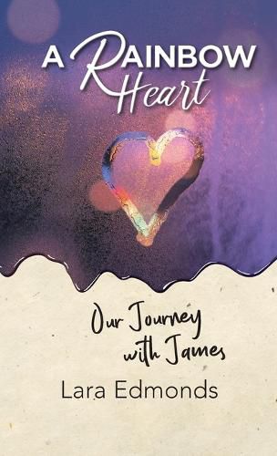 Cover image for A Rainbow Heart: Our Journey with James