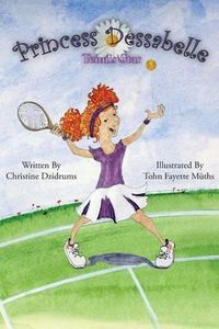 Cover image for Princess Dessabelle: Tennis Star