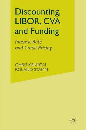 Cover image for Discounting, LIBOR, CVA and Funding: Interest Rate and Credit Pricing