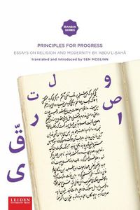 Cover image for Principles for Progress: Essays on Religion and Modernity by "Abdu'l-Baha