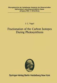 Cover image for Fractionation of the Carbon Isotopes During Photosynthesis: Submitted to the Session of 19 April, 1980