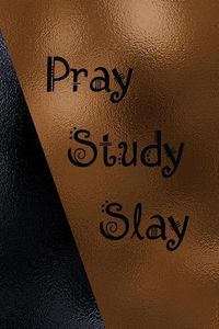 Cover image for Pray Study Slay: Wide Rule Paper