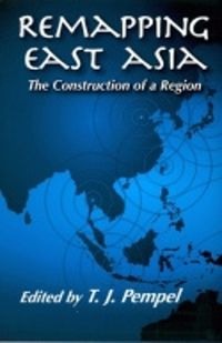 Cover image for Remapping East Asia: The Construction of a Region