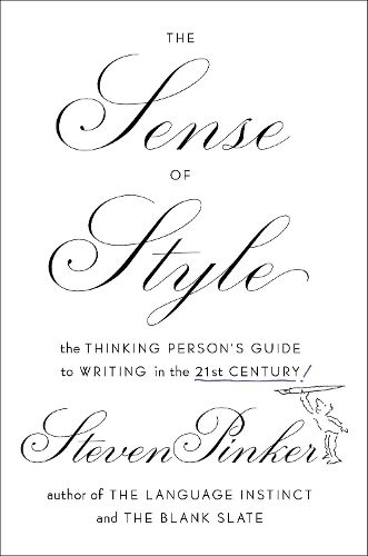 Cover image for The Sense of Style: The Thinking Person's Guide to Writing in the 21st Century
