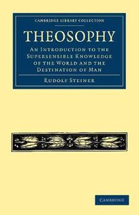 Cover image for Theosophy: An Introduction to the Supersensible Knowledge of the World and the Destination of Man