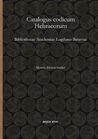 Cover image for Catalogus codicum Hebraeorum: Bibliothecae Academiae Lugduno-Bataviae