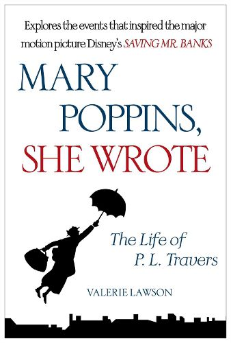 Cover image for Mary Poppins, She Wrote: The Life of P. L. Travers