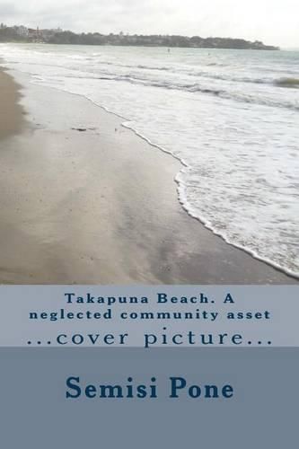 Cover image for Takapuna Beach. A neglected community asset