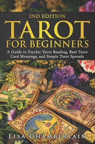 Cover image for Tarot for Beginners: A Guide to Psychic Tarot Reading, Real Tarot Card Meanings, and Simple Tarot Spreads