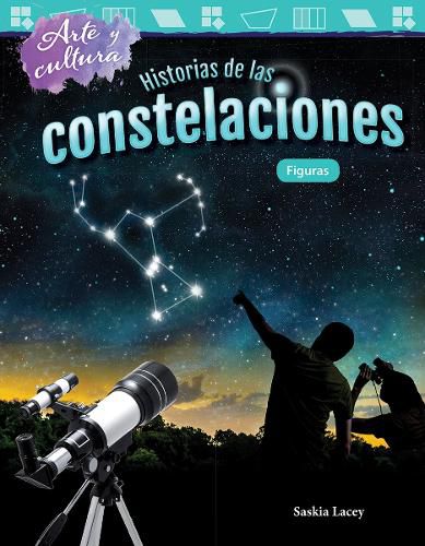 Cover image for Arte y cultura: Historias de las constelaciones: Figuras (Art and Culture: The Stories of Constellations: Shapes)