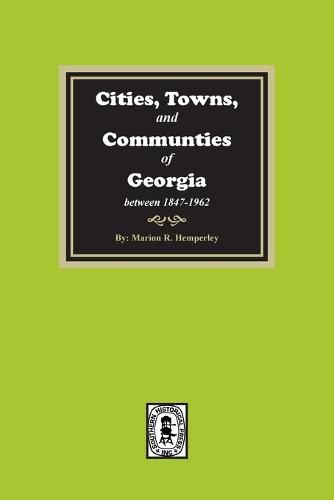 Cities, Towns and Communities of Georgia, 1847-1962