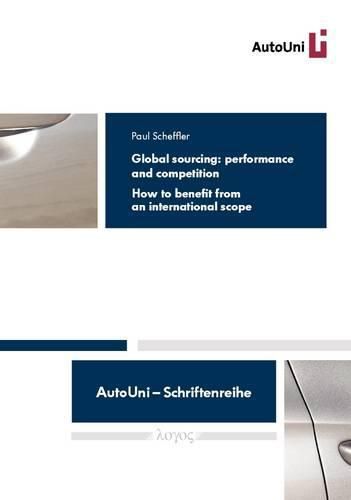 Cover image for Global Sourcing: Performance and Competition: How to Benefit from an International Scope