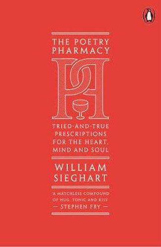 The Poetry Pharmacy: Tried-and-True Prescriptions for the Heart, Mind and Soul