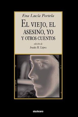 Cover image for El Viejo, El Asesino, Yo, Y Otros Cuentos