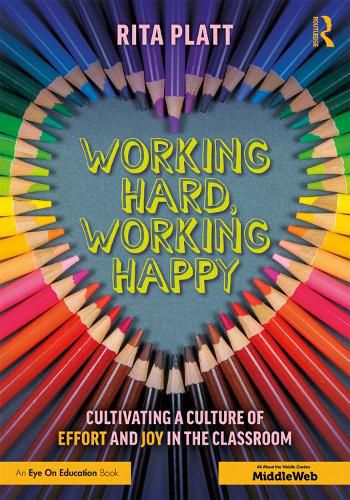 Cover image for Working Hard, Working Happy: Cultivating a Culture of Effort and Joy in the Classroom