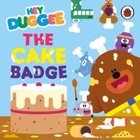 Cover image for Hey Duggee: The Cake Badge