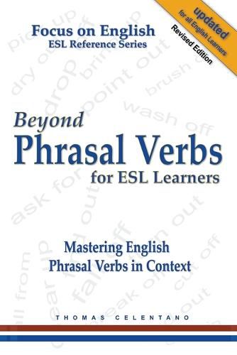 Cover image for Beyond Phrasal Verbs for ESL Learners: Mastering English Phrasal Verbs in Context