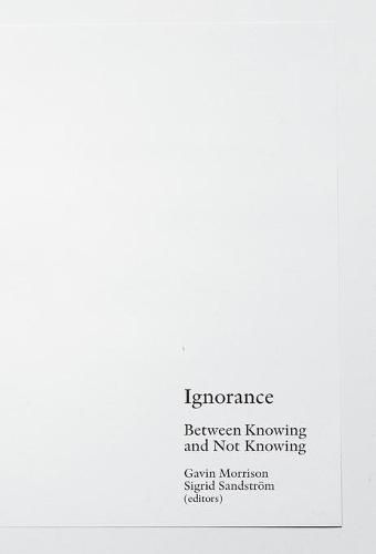 Ignorance: Between Knowing and Not Knowing