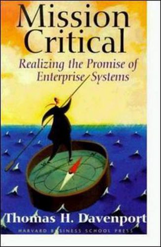 Cover image for Mission Critical: Realizing the Promise of Enterprise Systems