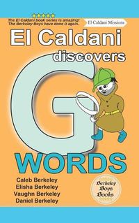 Cover image for El Caldani Discovers G Words (Berkeley Boys Books - El Caldani Missions)