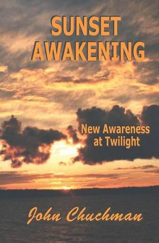 Cover image for Sunset Awakening: New Awareness At Twilight