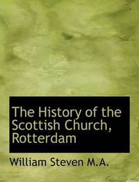 Cover image for The History of the Scottish Church, Rotterdam