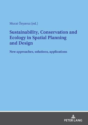 Cover image for Sustainability, Conservation and Ecology in Spatial Planning and Design