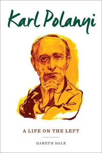 Cover image for Karl Polanyi: A Life on the Left