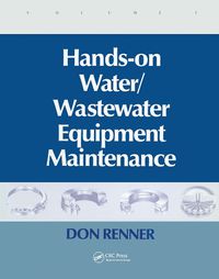 Cover image for Hands-On Water/Wastewater Equipment Maintenance