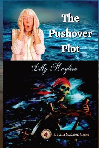 Cover image for The Pushover Plot: A Stella Madison Caper