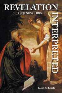 Cover image for Revelation of Jesus Christ Interpreted