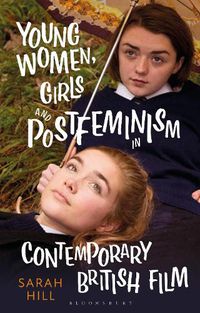 Cover image for Young Women, Girls and Postfeminism in Contemporary British Film