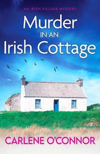 Cover image for Murder in an Irish Cottage: A totally unputdownable Irish village mystery
