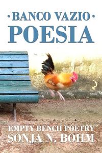 Cover image for Banco Vazio Poesia / Empty Bench Poetry: More Bilingual Poems in Portuguese and English