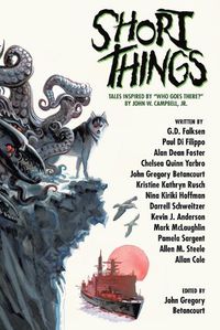Cover image for Short Things: Tales Inspired by Who Goes There? by John W. Campbell, Jr.